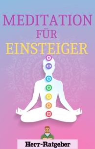 Livres pdf gratuits téléchargeables Meditation für Einsteiger 9783756839667 (Litterature Francaise) par Herr Ratgeber