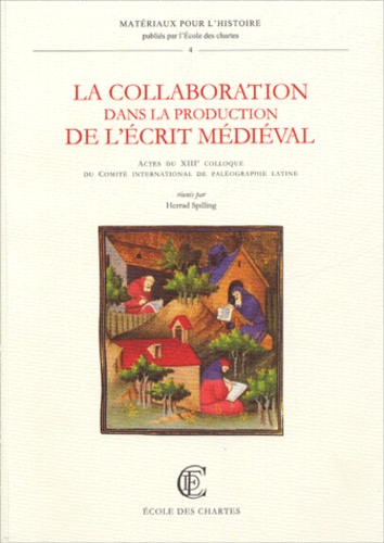 Herrad Spilling - la collaboration dans la production de l'écrit médiéval - Actes du XIIIe colloque du Comité international de paléographie latine (Weingarten, 22-25 septembre 2000).
