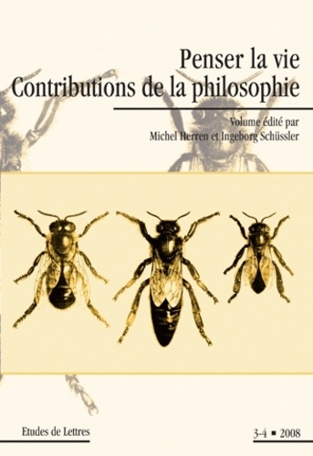  Herren - Etudes de lettres, n° 3-4 (2008) Penser la vie : contributions de la philosophie.