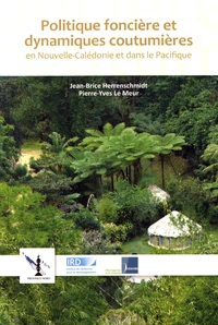 Politique foncière et dynamiques coutumières en Nouvelle-Calédonie et dans le Pacifique