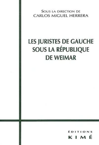 Les Juristes De Gauche Sous La Republique De Weimar