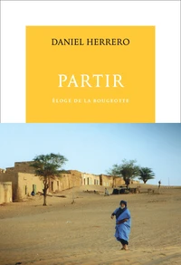 Partir. Eloge De La Bougeotte