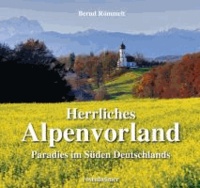 Herrliches Alpenvorland - Paradies im Süden Deutschlands.