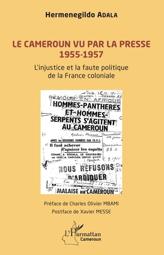 Le Cameroun vu par la presse 1955-1957. L'injustice et la faute politique de la France coloniale