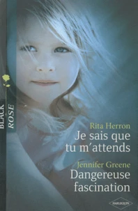 Je sais que tu m'attends - Dangereuse fascination