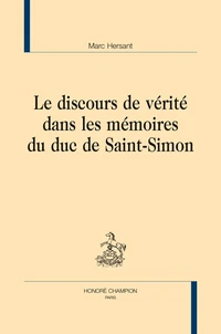 Le discours de vérité dans les "mémoires" du Duc de Saint-Simon.