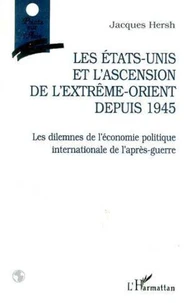 Les États-Unis et l'ascension de l'Extrême-Orient depuis 1945