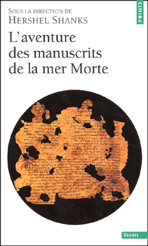 Hershel Shanks - L'Aventure Des Manuscrits De La Mer Morte.