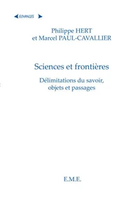 Sciences et frontières : délimitations du savoir, objets et passages