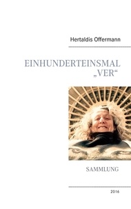 Hertaldis Offermann - Einhunderteinsmal „Ver“ - Sammlung.