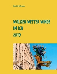 Hertaldis Offermann - Wolken Wetter Winde im Ich - Band 4 Januar bis Dezember 2019.