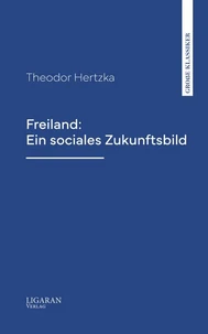 Freiland: Ein sociales Zukunftsbild