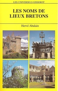 Hervé Abalain - Les noms de lieux bretons.