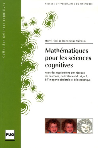 Hervé Abdi - Mathématiques pour les sciences cognitives - Avec des applications aux réseaux de neurones, au traitement du signal, à l'imagerie cérébrale et à la statistique.
