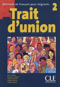 Hervé Adami et Nathalie Guiganti - Trait d'union 2 - Méthode de français pour migrants.