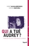 Hervé Algalarrondo et Hélène Mathieu - Qui a tué Audrey ? - Une femme battue dans l'indifférence générale.