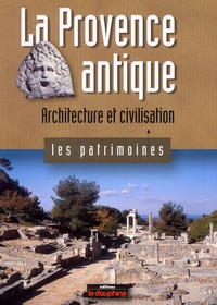 Hervé Aliquot - La Provence antique - Architecture et civilisation.