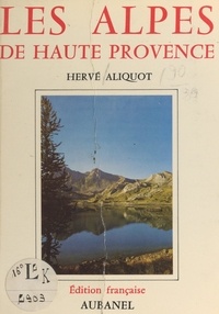 Hervé Aliquot et Marian Daspet - Les Alpes de Haute-Provence.