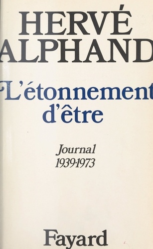 L'étonnement d'être. Journal, 1939-1973