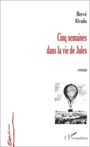 Hervé Alvado - Cinq semaines dans la vie de jules.