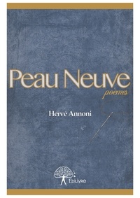 Hervé Annoni - Peau neuve - Poèmes.