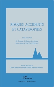 Hervé Arbousset et Caroline Lacroix - Risques, accidents et catastrophes - Liber amicorum en l'honneur de Madame le professeur Marie-France Steinlé-Feuerbach.