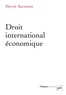 Hervé Ascensio - Droit international économique.