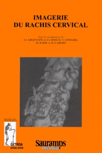 Hervé Bard et Jean-Claude Dosch - Imagerie du rachis cervical.