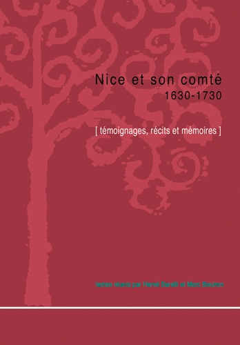 Hervé Barelli et Marc Bouiron - Nice et son comté, 1630-1730 - Témoignages, récits et mémoires.