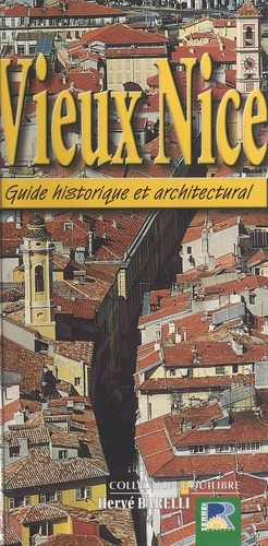 Vieux Nice : Guide historique et architectural