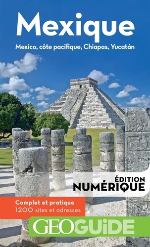 Mexique. Mexico, côte pacifique, Chiapas, Yucatan 9e édition