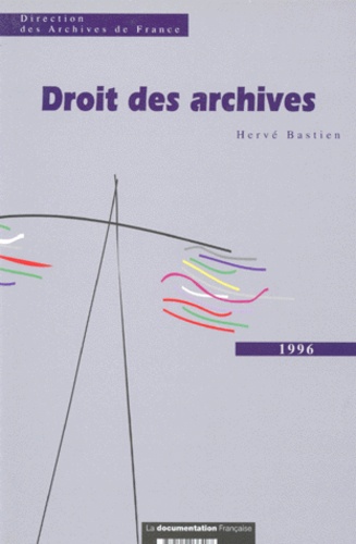 Hervé Bastien - Droit Des Archives.