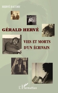 Hervé Baudry - Gérald Hervé - Vies et morts d'un écrivain.