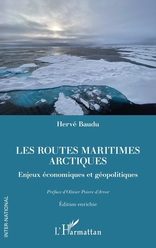 Les routes maritimes arctiques. Enjeux économiques et géopolitiques. Edition enrichie