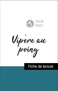 Hervé Bazin - Analyse de l'œuvre : Vipère au poing (résumé et fiche de lecture plébiscités par les enseignants sur fichedelecture.fr).
