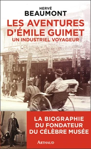 Les aventures d'Emile Guimet (1836-1918), un industriel voyageur