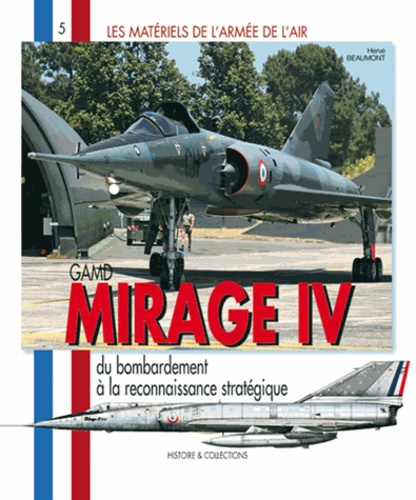 Hervé Beaumont - Mirage IV - Gamd, Du bombardement à la reconnaissance stratégique.