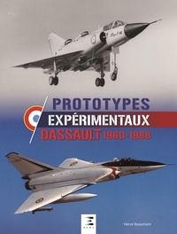 Hervé Beaumont - Prototypes expérimentaux Dassault 1960-1988.
