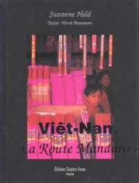 Hervé Beaumont et Suzanne Held - Viet-Nam. La Route Mandarine.
