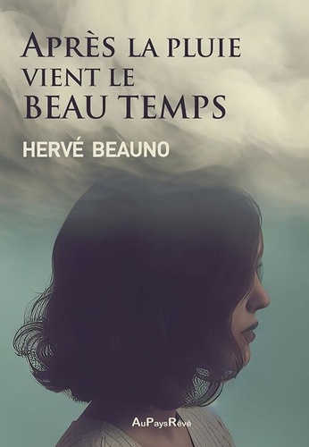 Hervé Beauno - Après la pluie vient le beau temps.