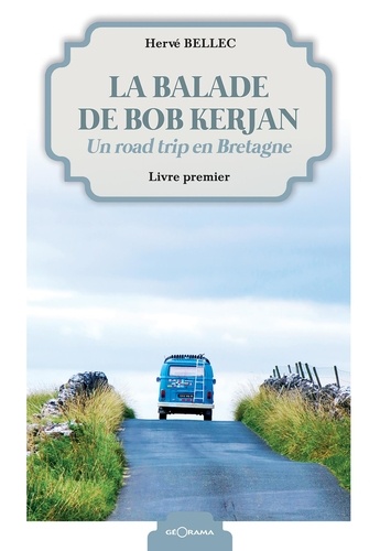 La balade de Bob Kerjan Tome 1