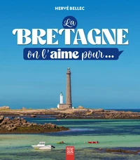 La Bretagne, on l'aime pour...