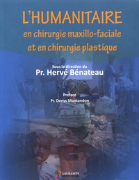 Hervé Benateau - L'humanitaire en chirurgie maxillo-faciale et en chirurgie plastique.