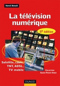 La télévision numérique - Satellite, câble, TNT, ADSL, TV mobile.pdf