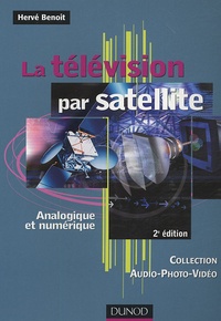 Hervé Benoit - La télévision par satellite - Analogique et numérique.