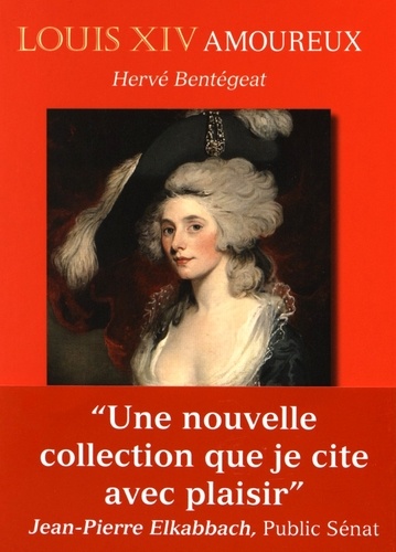 Hervé Bentégeat - Louis XIV amoureux.