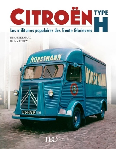 Citroën Type H. Les utilitaires populaires des Trente Glorieuses