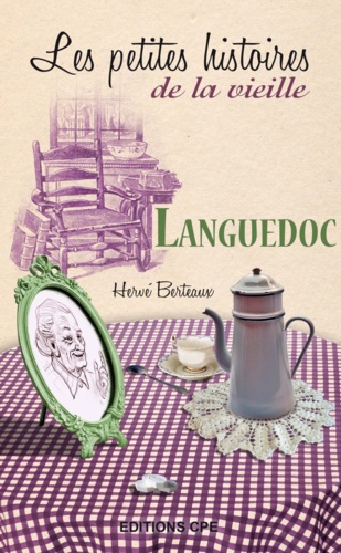 Languedoc, les petites histoires de la vieille