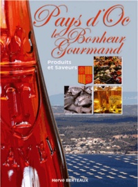 Hervé Berteaux - Pays d'Oc le Bonheur Gourmand - Produits et saveurs.