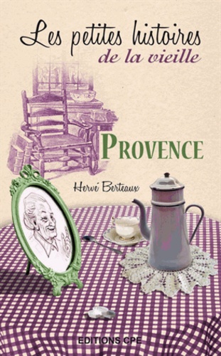 Provence, les petites histoires de la vieille